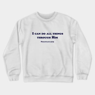 I can do all things Crewneck Sweatshirt